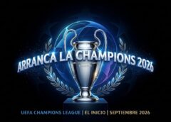 Arranque estelar en Europa: Arranca la UEFA Champions League 2026-27